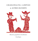 Charlemagne, Lampiao et autres bandits